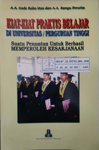 Image of Kiat - kiat praktis belajar di Univesitas / Perguruan tinggi : suatu penuntun untuk berhasil memperoleh kesarjanaan
